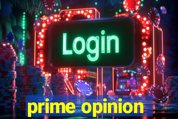 prime opinion